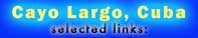 http://home.thezone.net/~jmaunder/cayolargo.htm 